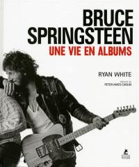 Bruce Springsteen : une vie en albums
