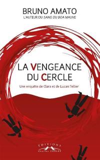 La vengeance du cercle : une enquête de Clara et de Lucan Tellier