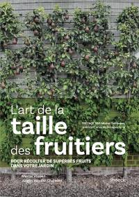 L'art de la taille des fruitiers : pour récolter de superbes fruits dans votre jardin