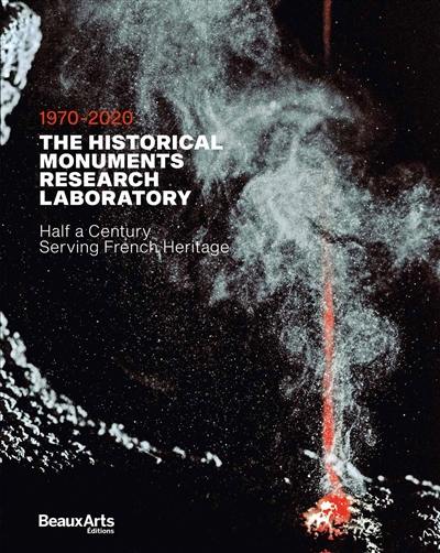 The historical monuments research Laboratory, 1970-2020 : half a century serving French heritage