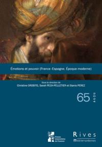 Rives méditerranéennes, n° 65. Emotions et pouvoir (France-Espagne, époque moderne)