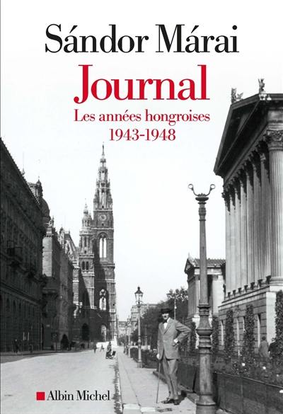 Journal. Les années hongroises : 1943-1948