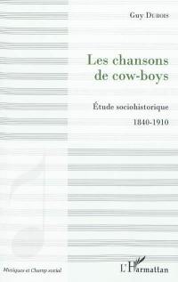 Les chansons de cow-boys : étude sociohistorique, 1840-1910