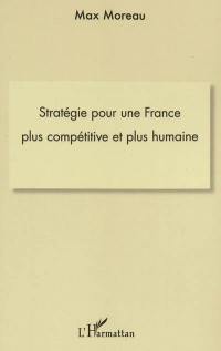 Stratégie pour une France plus compétitive et plus humaine