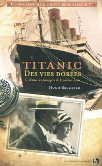 Titanic, des vies dorées : le destin des passagers de première classe