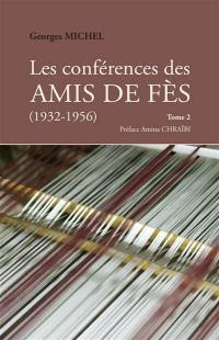 Les conférences des amis de Fès : 1932-1956. Vol. 2