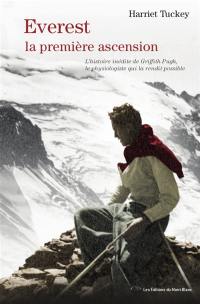 Everest, la première ascension : l'histoire inédite de Griffith Pugh, le physiologiste qui la rendit possible