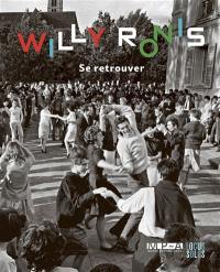 Willy Ronis : se retrouver