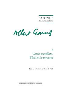 Albert Camus. Vol. 6. Camus nouvelliste : L'exil et le royaume