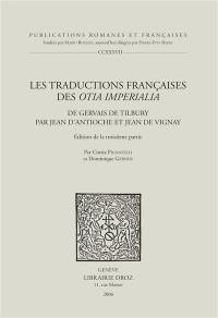 Les traductions françaises des Otia imperiala de Gervais de Tilbury par Jean d'Antioche et Jean de Vignay : édition de la troisième partie