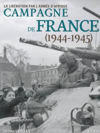 Campagne de France, 1944-1945 : la libération par l'armée d'Afrique