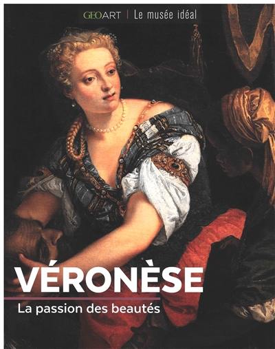 Véronèse : la passion des beautés