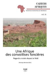 Une Afrique des convoitises foncières : regards croisés depuis le Mali