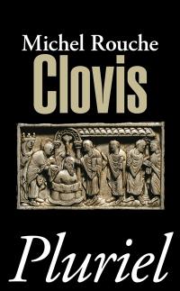 Clovis : suivi de vingt et un documents traduits et commentés