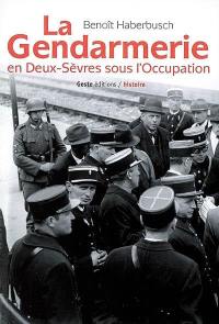 La gendarmerie en Deux-Sèvres sous l'Occupation