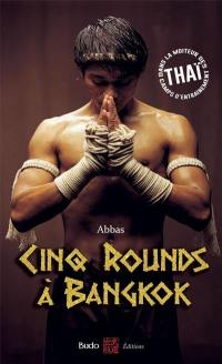 Cinq rounds à Bangkok : dans la moiteur des camps d'entraînement thaï