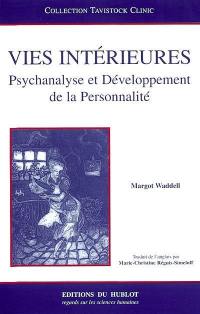 Vies intérieures : psychanalyse et développement de la personnalité
