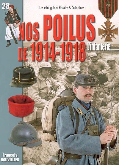 Nos poilus de 1914-1918 : l'infanterie : août 1914-novembre 1918