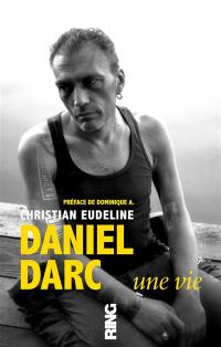 Daniel Darc : une vie