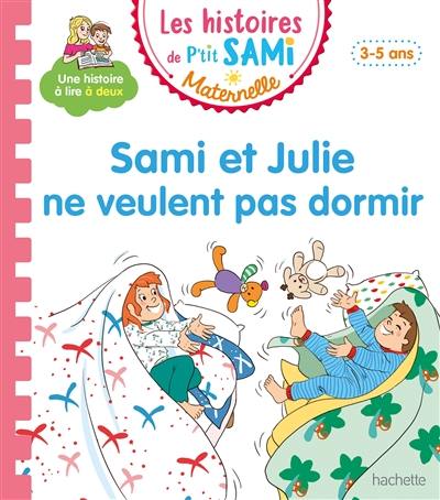 Sami et Julie ne veulent pas dormir : 3-5 ans