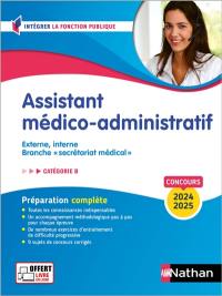 Concours assistant médico-administratif 2024-2025 : externe, interne, branche secrétariat médical : catégorie B, écrit + oral