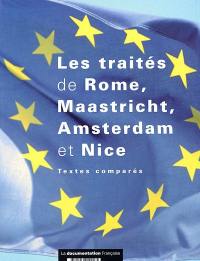 Les traités de Rome, Maastricht, Amsterdam et Nice : textes comparés : le traité sur l'Union européenne et le traité instituant la Communauté européenne modifiés par le traité de Nice