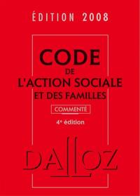 Code de l'action sociale et des familles 2008 : commenté