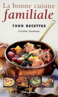 La bonne cuisine familiale : 1.200 recettes