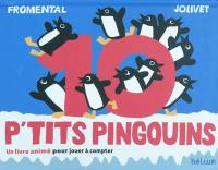 10 p'tits pingouins : un livre animé pour jouer à compter