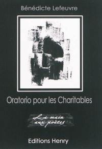 Oratorio pour les Charitables : la vie, l'amour, la mort