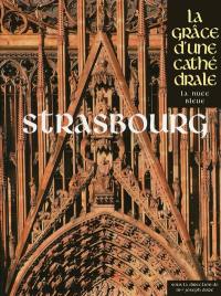 La grâce d'une cathédrale : Strasbourg