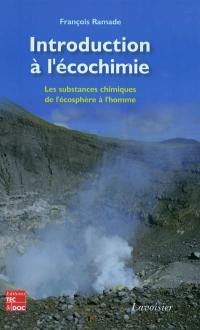 Introduction à l'écochimie : les substances chimiques, de l'écosphère à l'homme