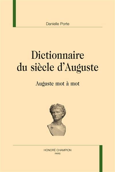 Dictionnaire du siècle d'Auguste : Auguste mot à mot