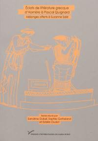 Eclats de littérature grecque, d'Homère à Pascal Quignard : mélanges offerts à Suzanne Saïd