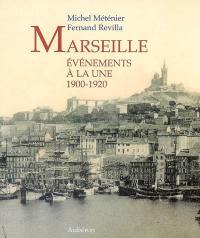 Marseille : événements à la une : 1900-1920