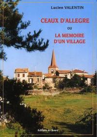 Ceaux d'Allègre ou La mémoire d'un village
