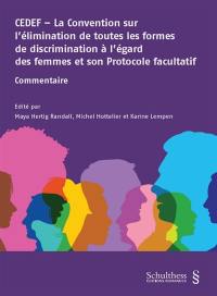 CEDEF : la Convention pour l'élimination de toutes les formes de discrimination à l'égard des femmes et son protocole facultatif : commentaire