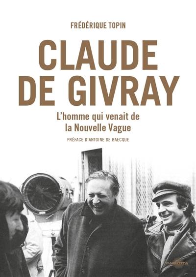 Claude de Givray : l'homme qui venait de la nouvelle vague