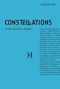 Constellations : textes, matières, images
