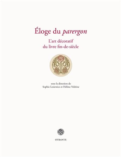 Eloge du parergon : l’art décoratif du livre fin-de-siècle