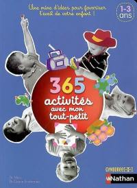 365 activités avec mon tout petit (1-3 ans) : une mine d'idées pour favoriser l'éveil de votre enfant !