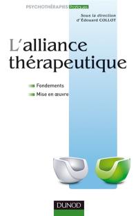 L'alliance thérapeutique : fondements, mise en oeuvre