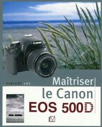 Maîtriser le Canon EOS 500D
