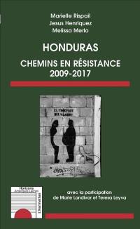 Honduras : chemins en résistance : 2009-2017