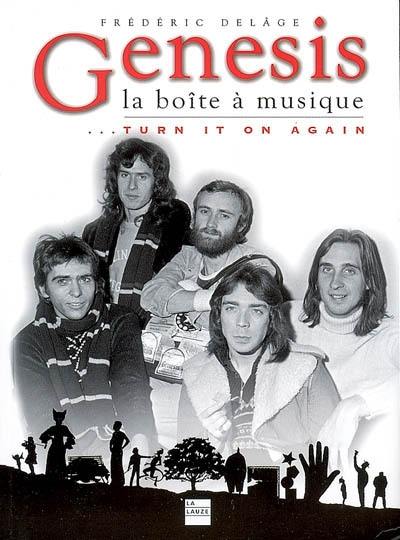 Genesis, la boîte à musique... : turn it on again