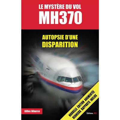 Le mystère du vol MH370 : autopsie d'une disparition