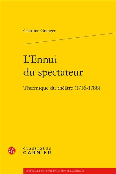L'ennui du spectateur : thermique du théâtre (1716-1788)