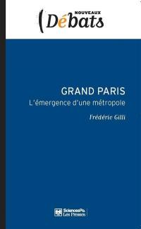 Grand Paris : l'émergence d'une métropole