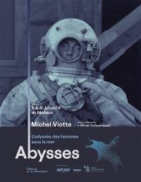 Abysses : l'odyssée des hommes sous la mer
