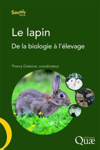 Le lapin : de la biologie à l'élevage